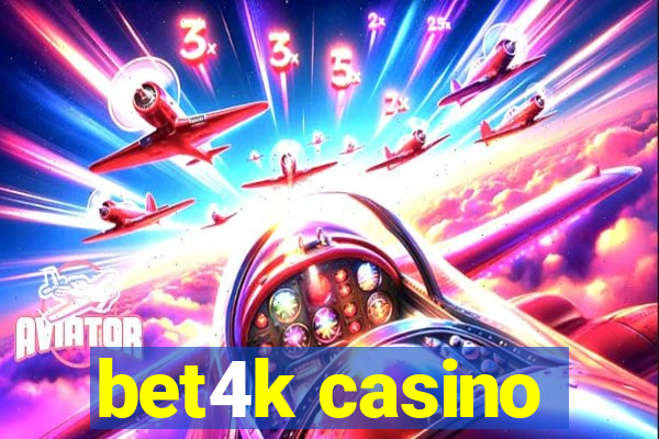 bet4k casino